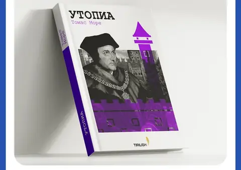 «Utopiya» kitobi — mavjud tartibga tanqidiy nigoh